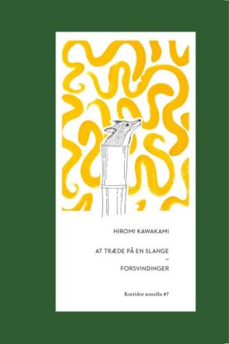 Hiromi Kawakami: At træde på en slange & Forsvindinger