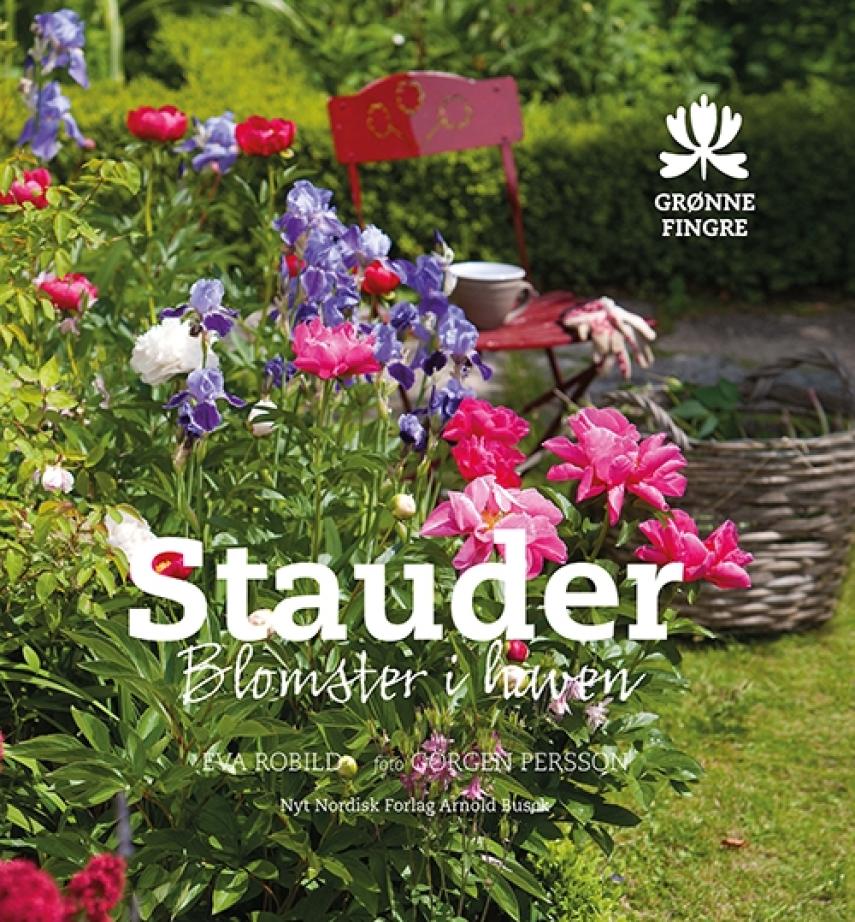 Eva Robild: Stauder : blomster i haven